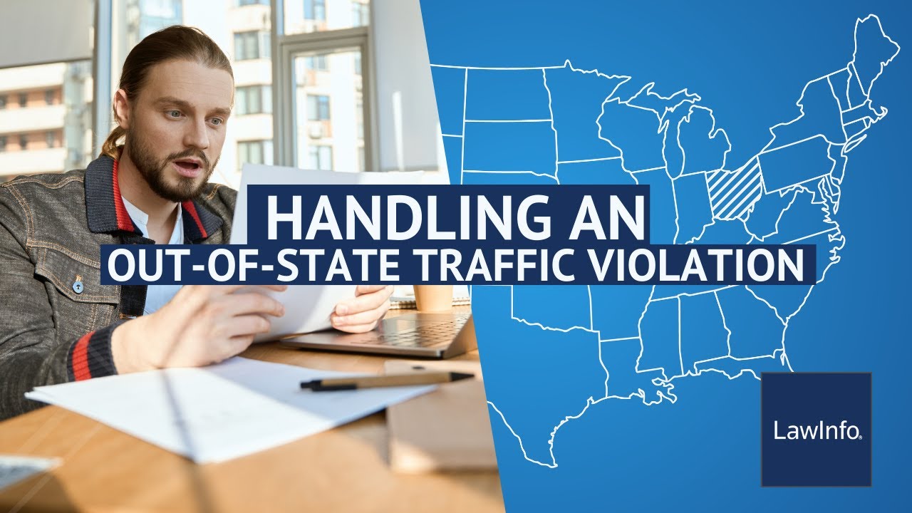 Handling an Out-of-State Traffic Violation | LawInfo