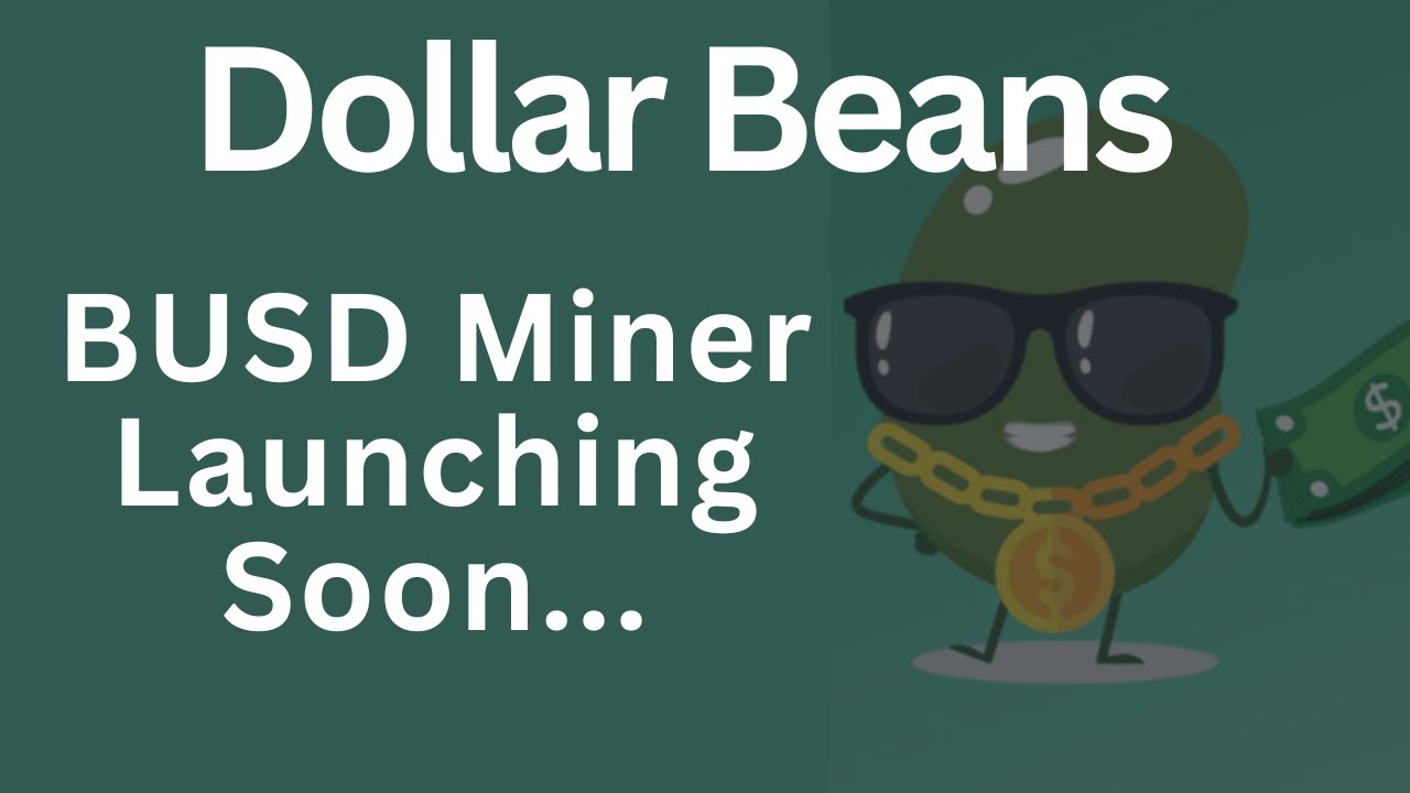 Dollar Beans A NEW BUSD Miner Launching In 2 Days (Baked Beans v2 Fork)