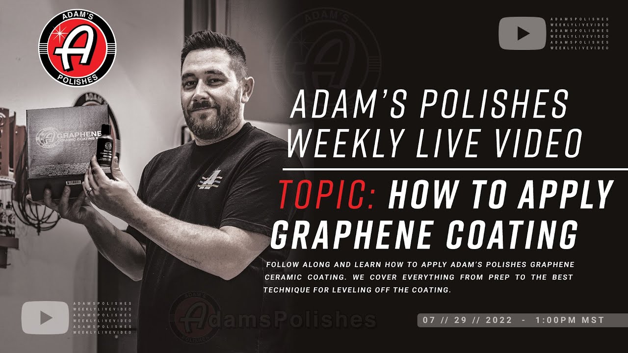 Adam's Polishes Live: How To Apply Graphene Ceramic Coating