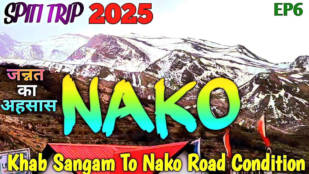 EP6 :- Nako Lake / Nako Monestry / Nako Village / Khab Sangam to Nako Road Condition @Lokpal Ki Diary