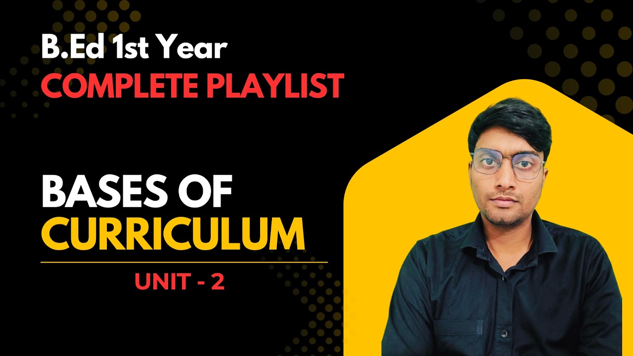 Bases of Curriculum Construction | B.Ed 1st Year | Exam Oriented