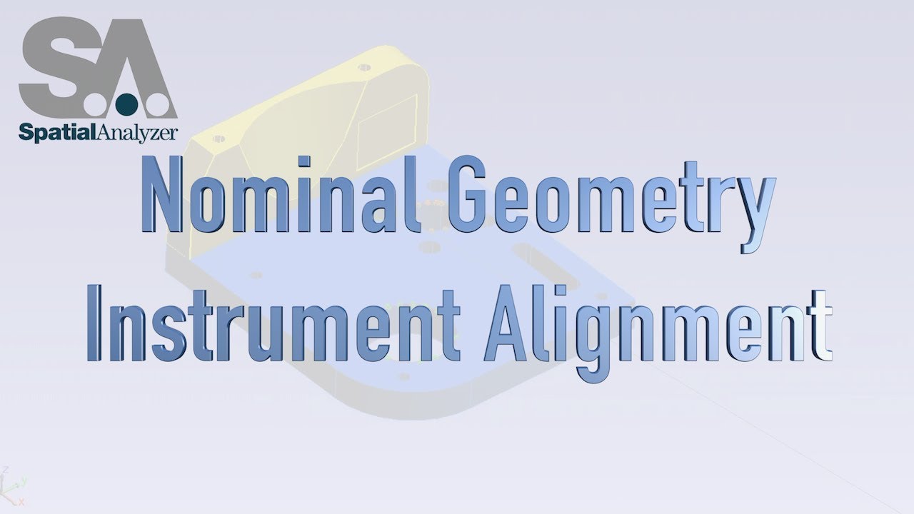 SpatialAnalyzer: How to Align an Instrument Using a Nominal Geometry Relationship