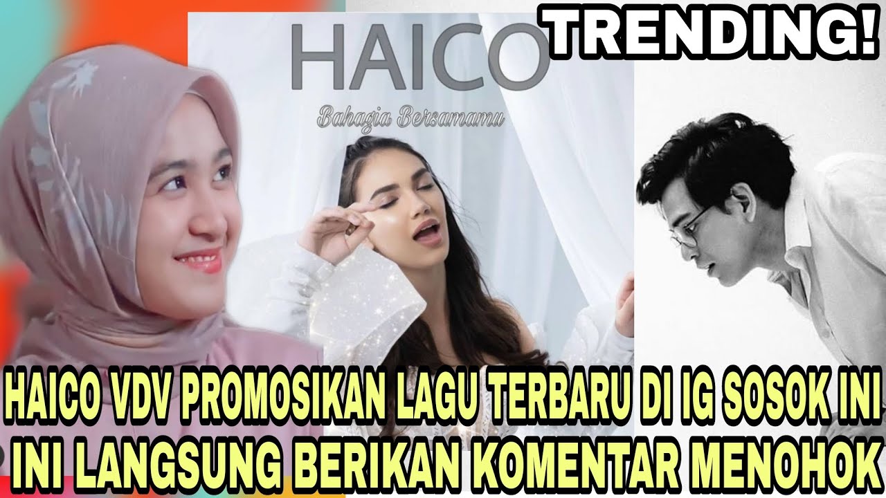 TRENDING! HAICO VDV PROMOSIKAN LAGU TERBARU DI IG, SOSOK INI LANGSUNG BERIKAN KOMENTAR MENOHOK😨