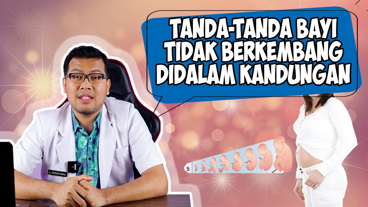 TANDA JANIN TIDAK BERKEMBANG DIDALAM KANDUNGAN - DOKTER SADDAM ISMAIL