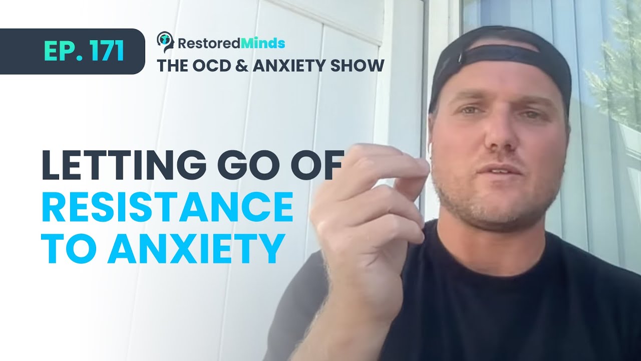 Letting Go of Resistance to Anxiety