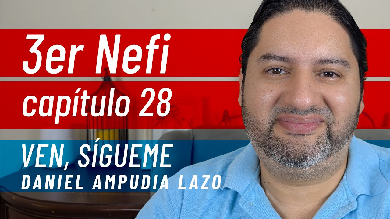 3 Nefi 28 • Ven, sígueme con Daniel Ampudia
