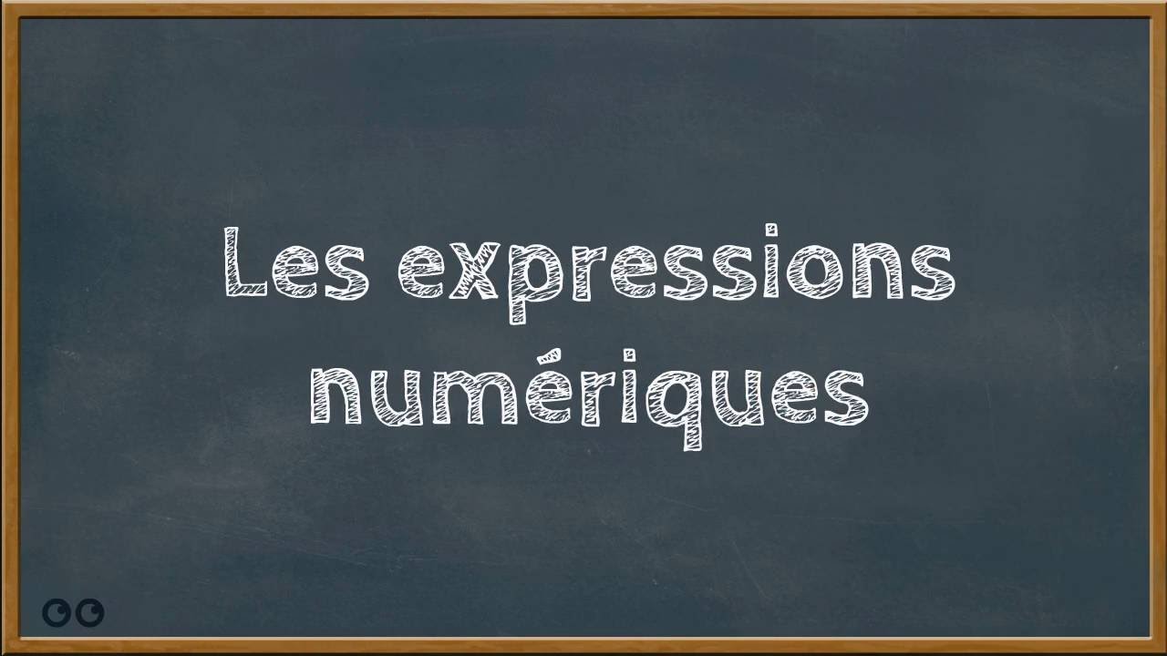 Les expressions num&eacute;riques