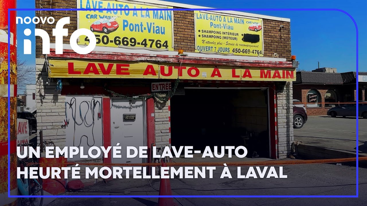 Un employé de lave-auto heurté mortellement à Laval