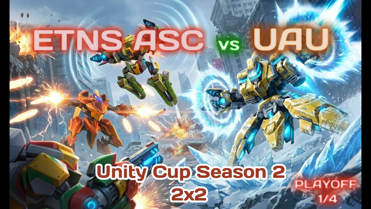 Mech Arena Unity Cup Season 2 - (1/4) - [ETNS ASC] Vs. [UAU] | 2x2 full mods