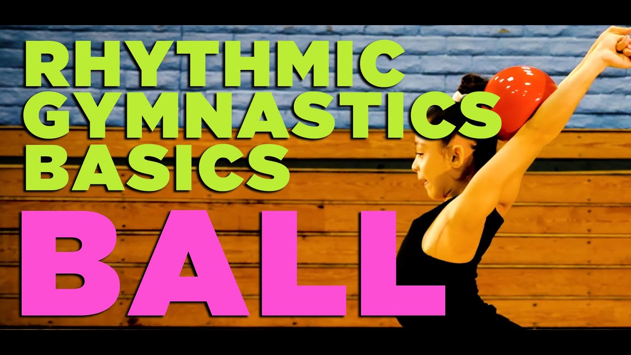 BALL | Rhythmic Gymnastics Basics with Coach Elmira