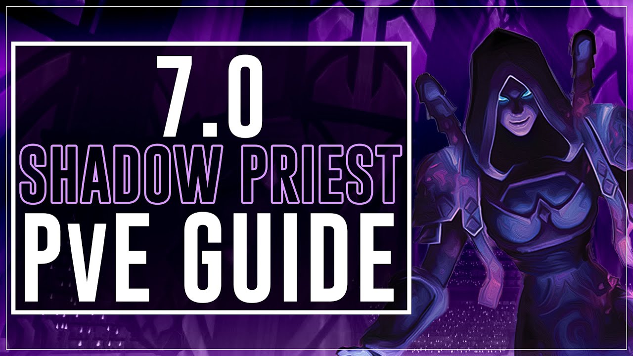 Legion Patch 7.0.3  :: Shadow Priest PvE Guide