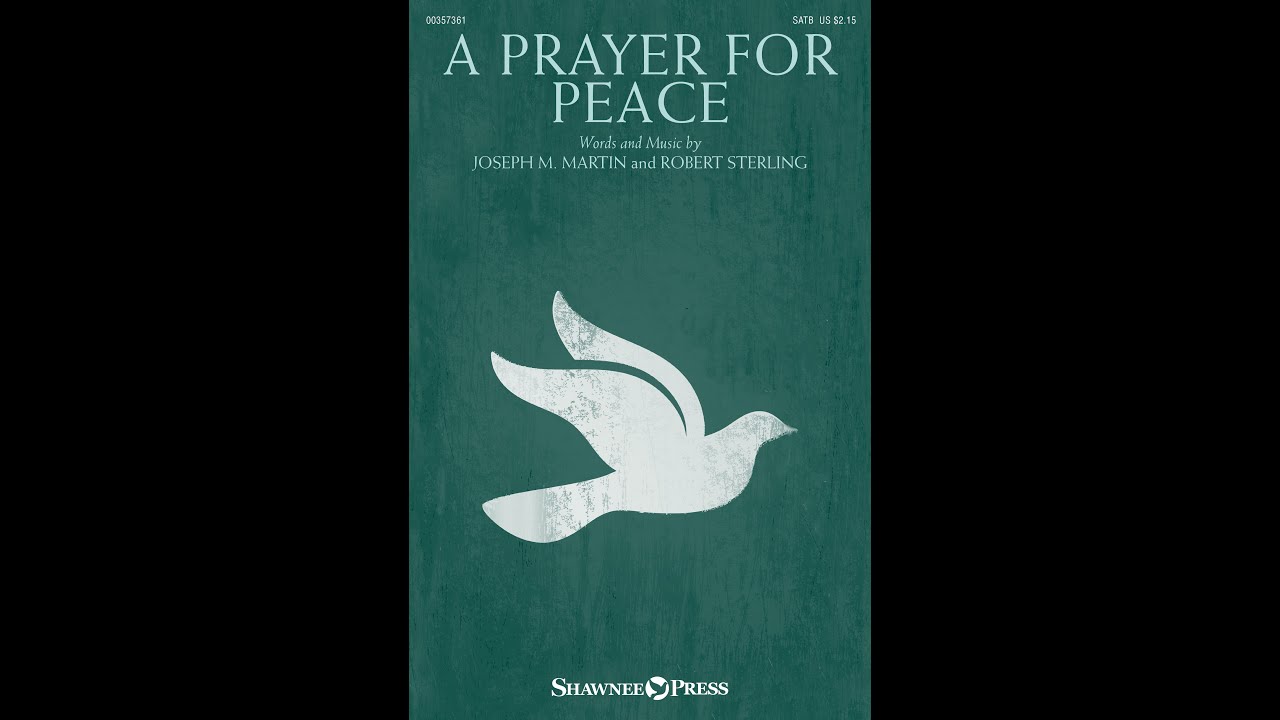 A PRAYER FOR PEACE (SATB Choir) - Joseph M. Martin/Robert Sterling