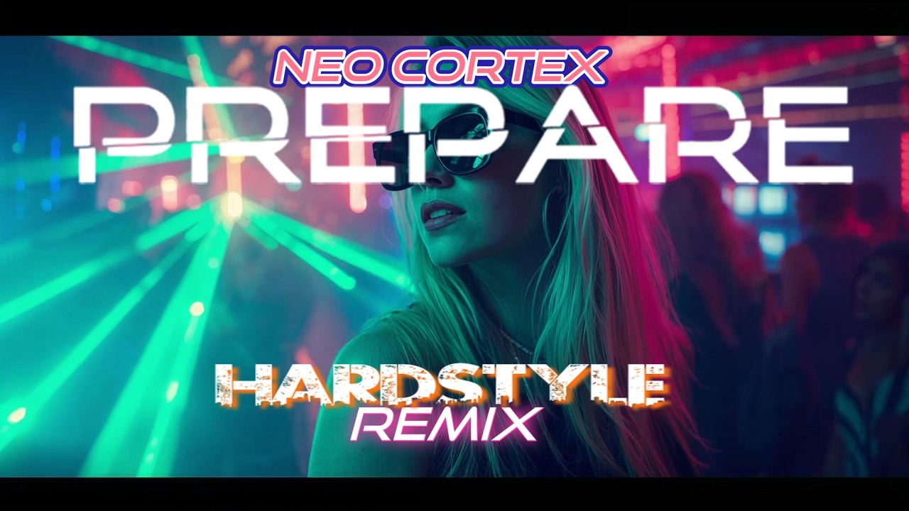 NEO CORTEX - PREPARE (Daniel Cain HARDSTYLE REMIX)