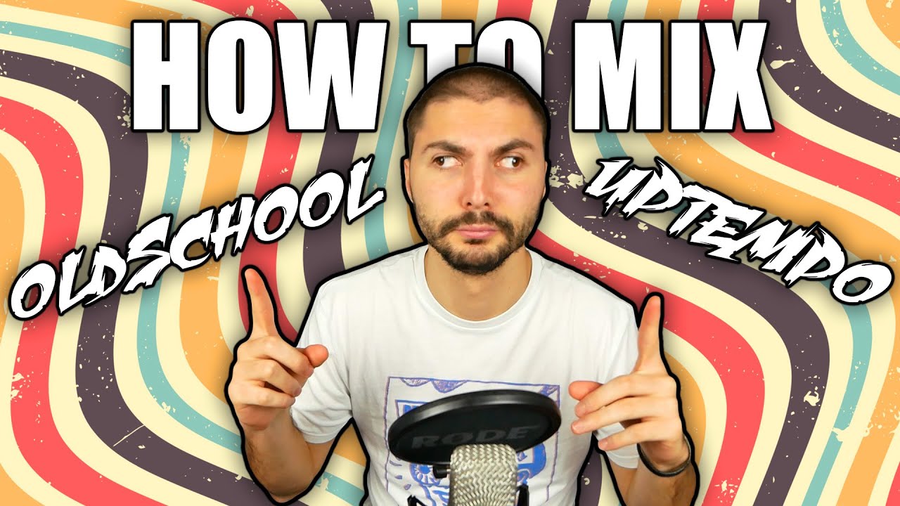 How to MIX OLDSCHOOL and UPTEMPO