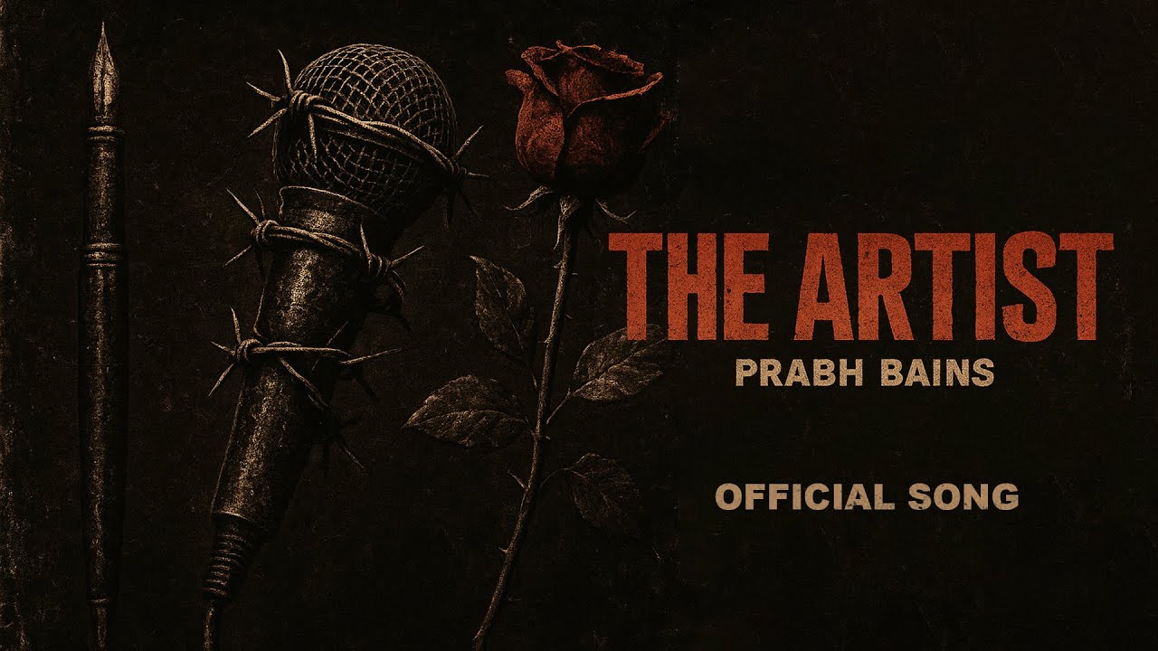 Prabh Bains: THE ARTIST (Official Song) | Chet Singh | Bunty Bains | New Punjabi Song 2025