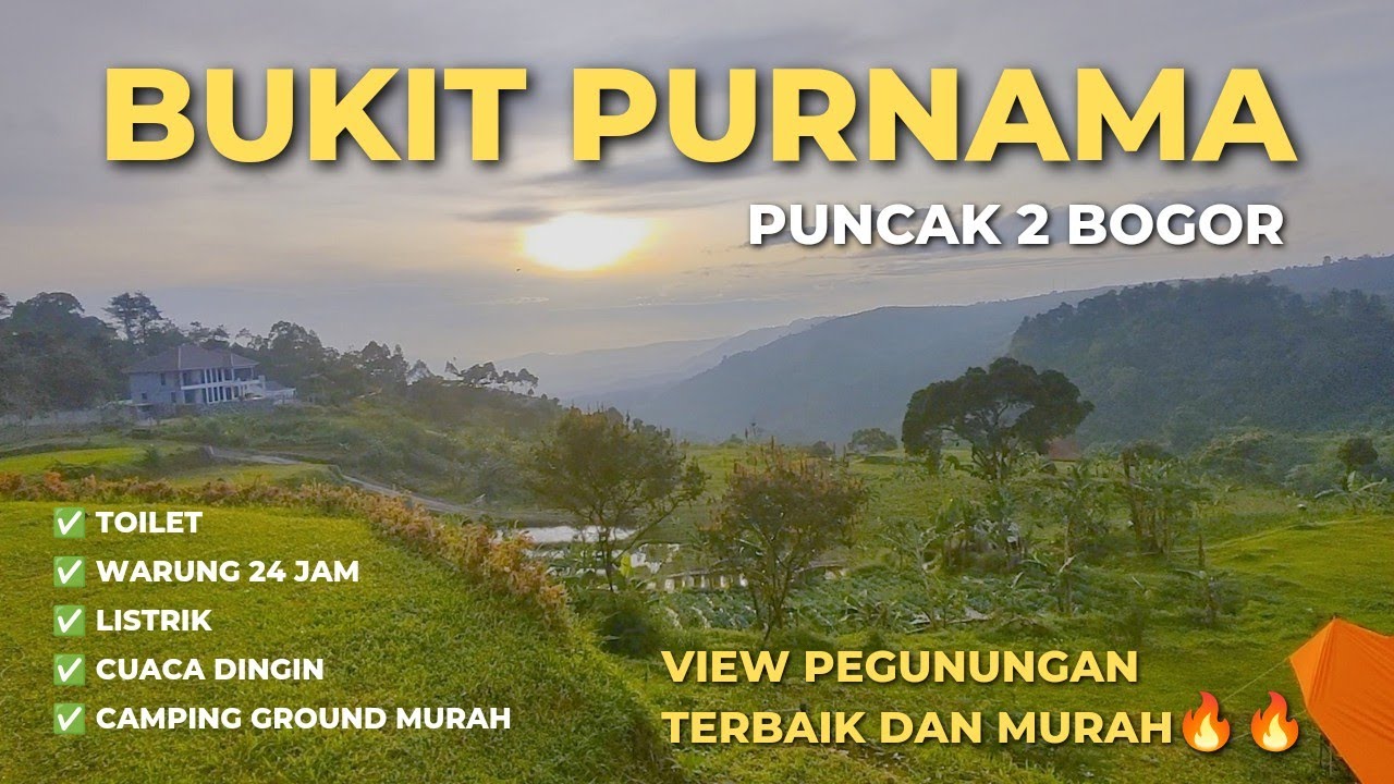 BUKIT PURNAMA PUNCAK 2 BOGOR || CAMPING MURAH, VIEW PEGUNUNGAN TERBAIK, SUHU DINGIN COBAIN DEH ‼️