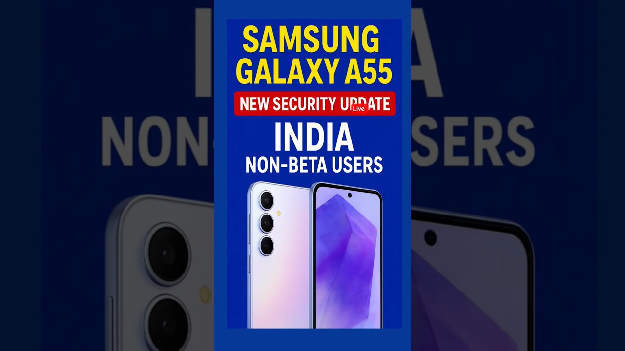 &ldquo;Samsung Galaxy A55 India Gets New Security Update for Non-Beta Users&rdquo; ##updatetracker #samsung