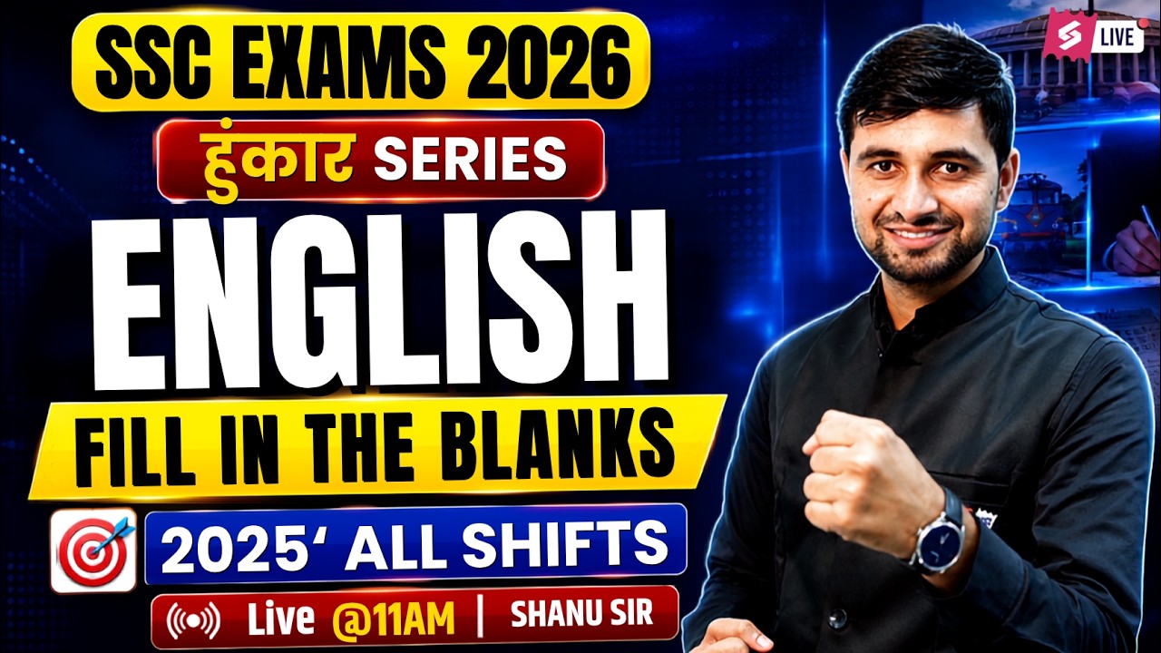 SSC 2026 Exam Preparation |  Fill in the blanks PYQs of SSC Exams | English by Shanu Sir