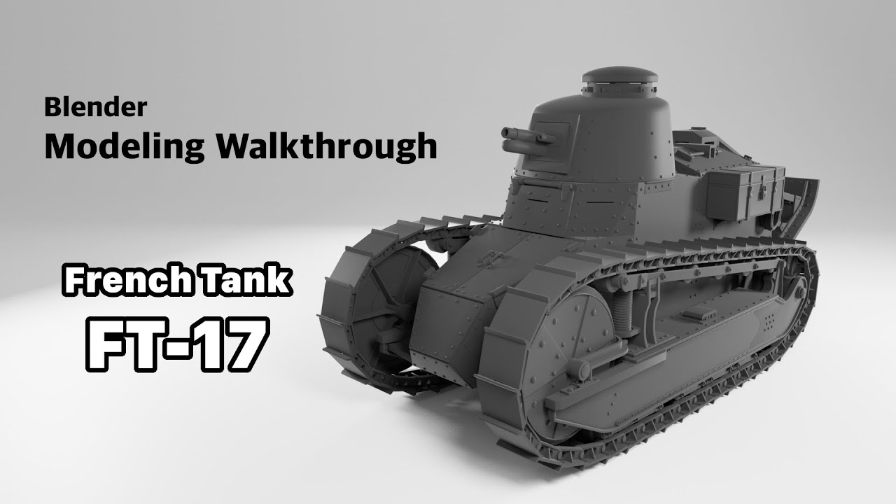 BLENDER WW1 French Tank FT-17 Modeling Walkthrough