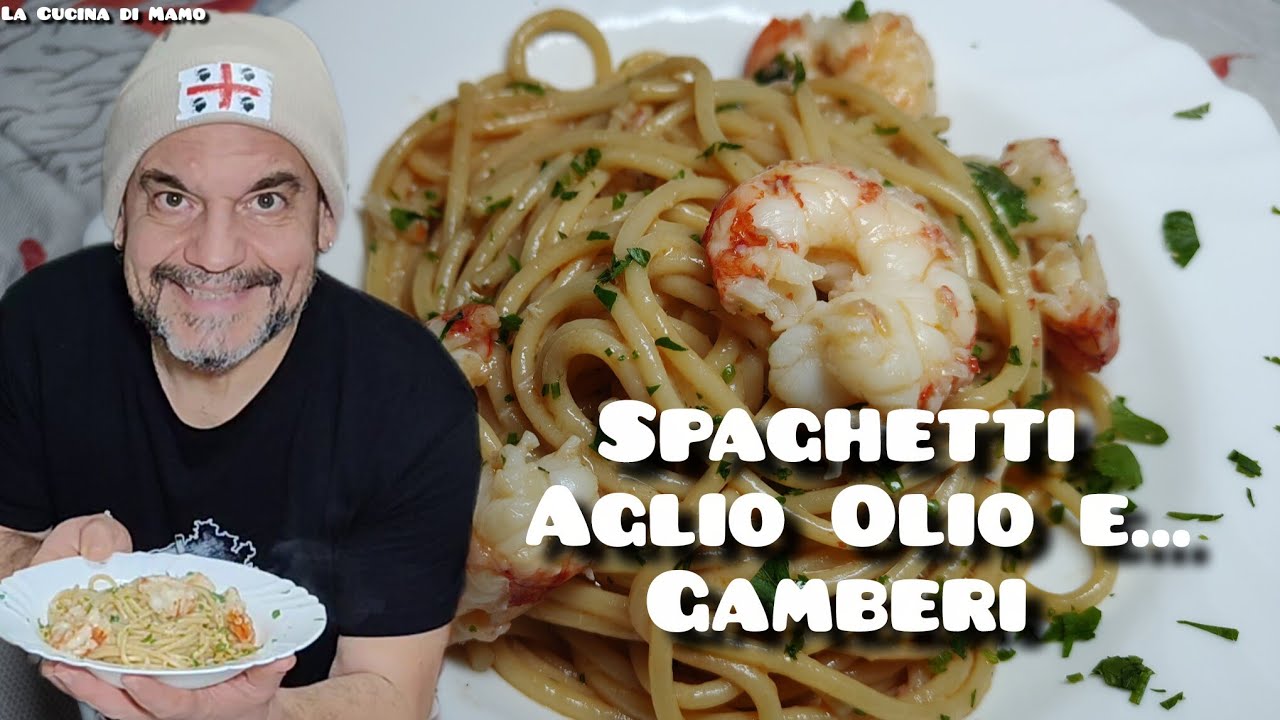 Spaghetti Aglio Olio e... Gamberi 