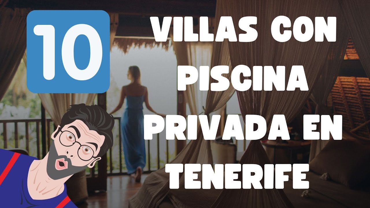 🏊 10 Villas en Tenerife con Piscina Privada 🏊