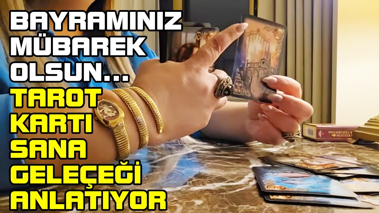 BAYRAMINIZ MÜBAREK‼️TAROT KARTI SANA GELEÇEĞİ ANLATIYOR ‼️BU GÜNLERDE BENİ NELER BEKLİYOR⁉️