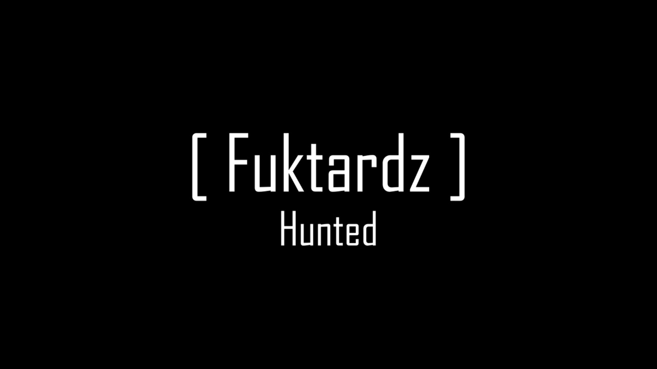 Fuktardz - Hunted