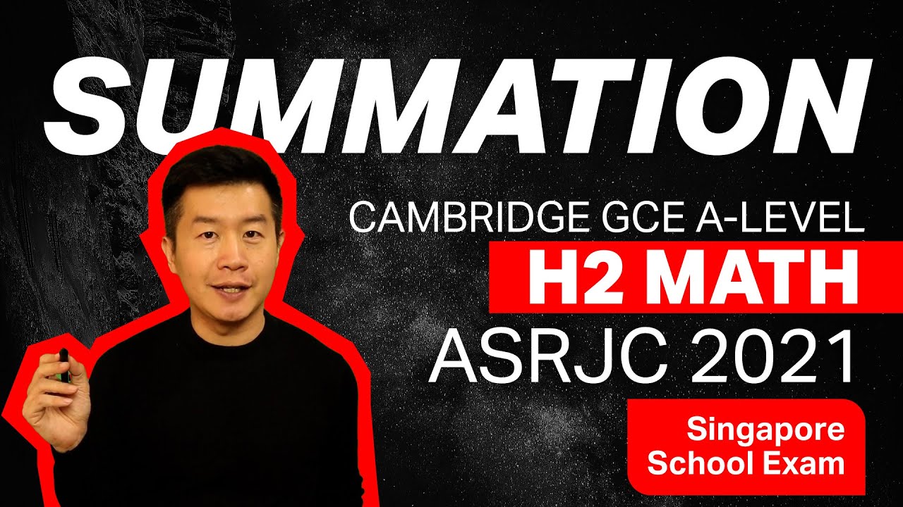 Summation - ASRJC 2021 Exam | A-Level H2 Math, Singapore