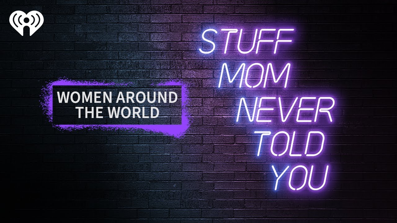 Women Around the World: A Year End Review | STUFF MOM NEVER TOLD YOU