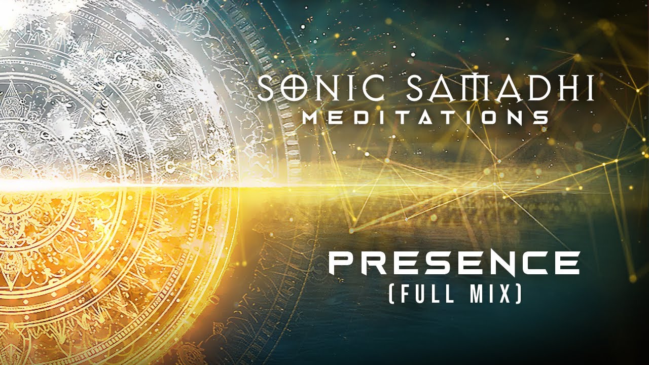 Sonic Samadhi | Presence | Full Mix (2+ Hours) (ambient soothing calming meditation 432Hz)