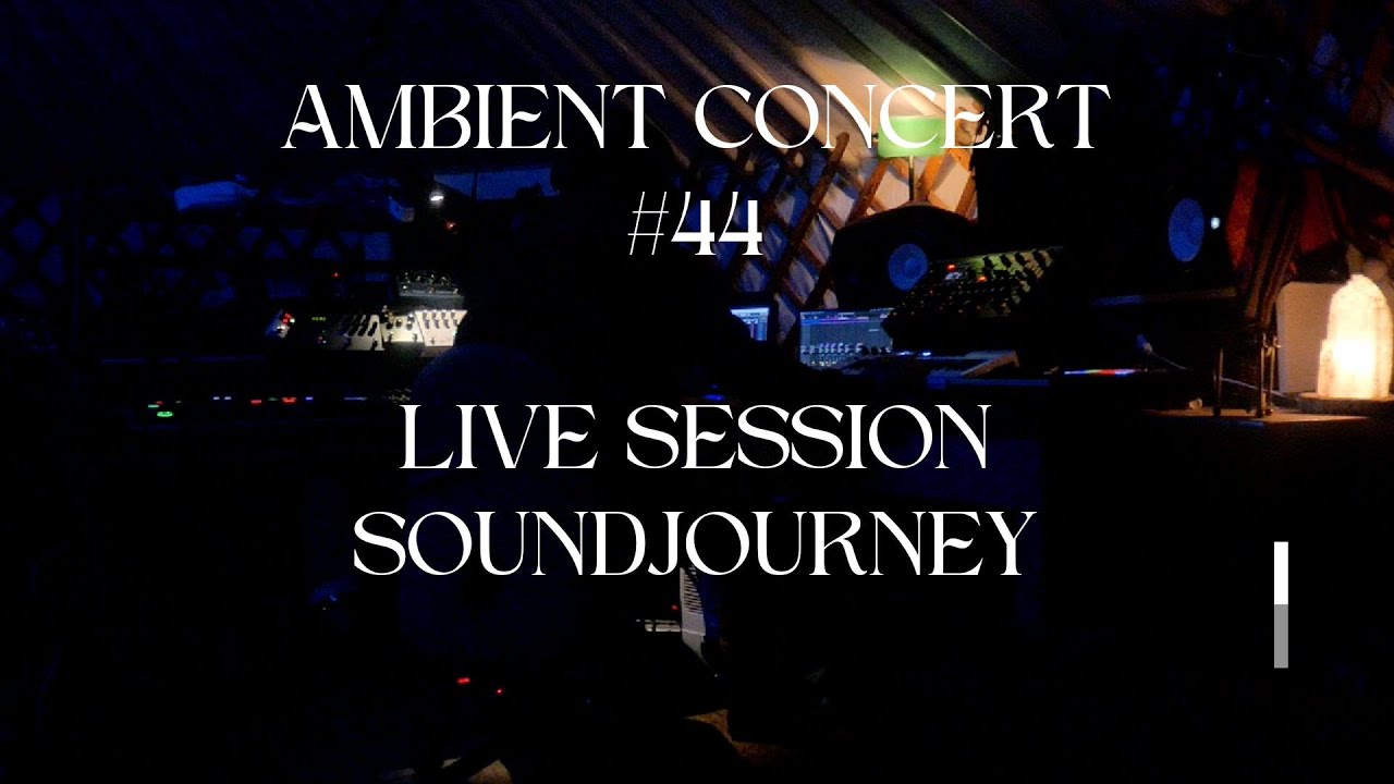 Ambient ,Soundjourney #44  #soundhealing #ambientmusic