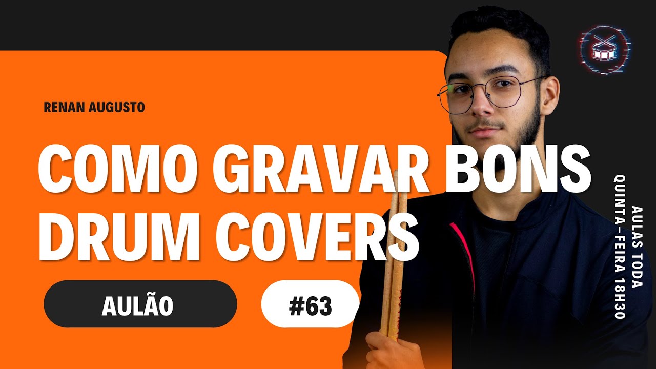 AULÃO 63 | COMO GRAVAR BONS DRUM COVERS