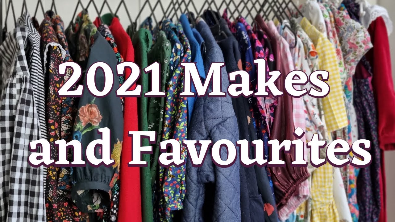 All My Sewing Makes and Favourites From 2021