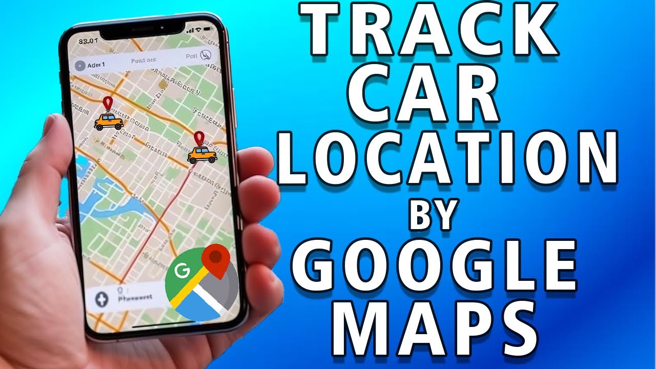 How To Track Car Location by Google Maps (quick and easy)