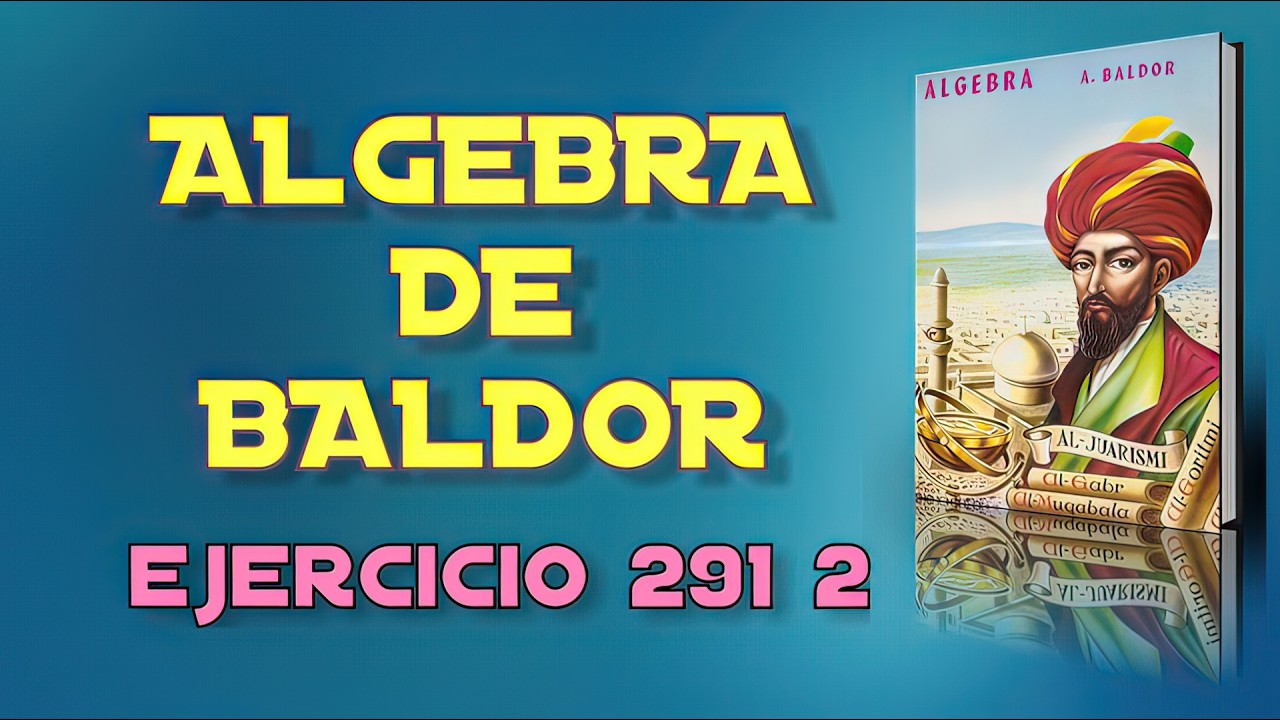 Algebra de Baldor Desde Cero - Ejercicio 291 1