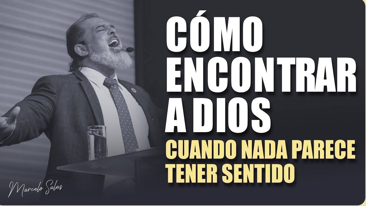 COMO ENCONTRAR A DIOS CUANDO NADA PARECE TENER SENTIDO
