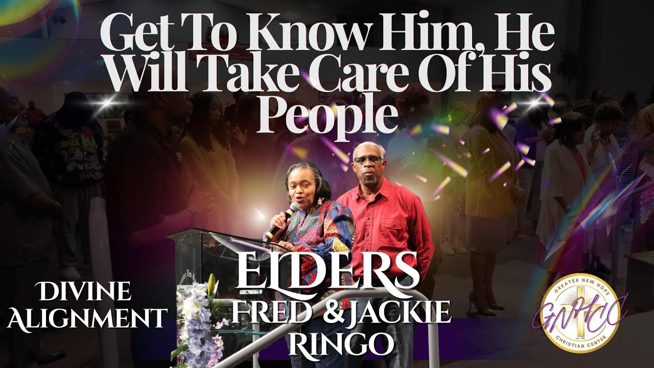 Get To Know Him, He Will Take Care Of His People | Elder's Fred and Jackie Ringo