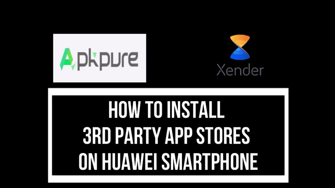 Huawei Smartphones - How to Install Xender and Apkpure app stores on a HMS Device
