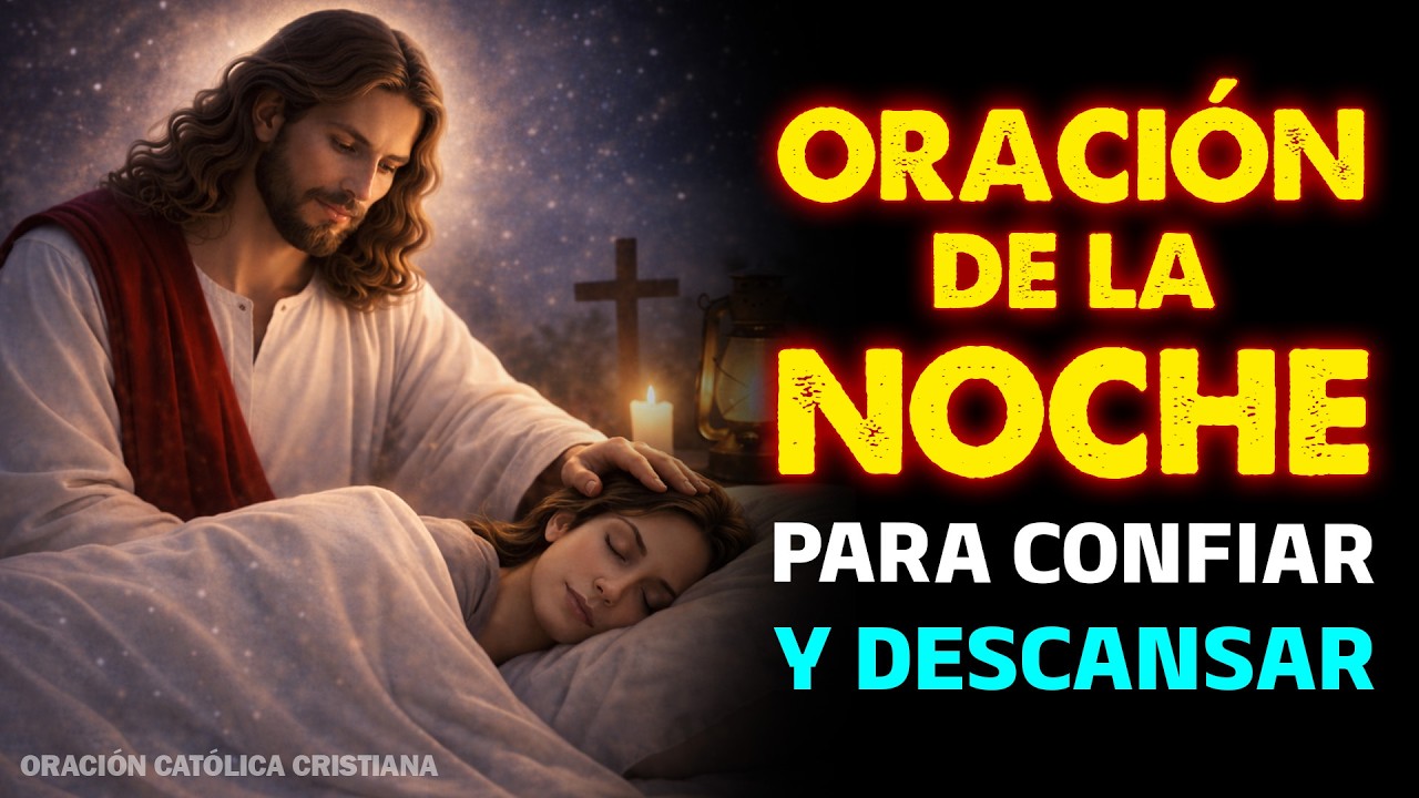 Oración de la Noche | ENTREGA todo a Dios y DORMIR TRANQUILO en su PAZ hoy