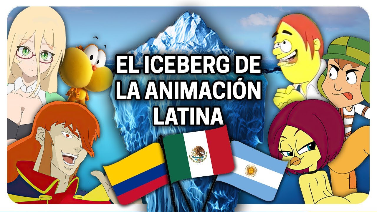 EL ICEBERG DE LA ANIMACIÓN LATINA