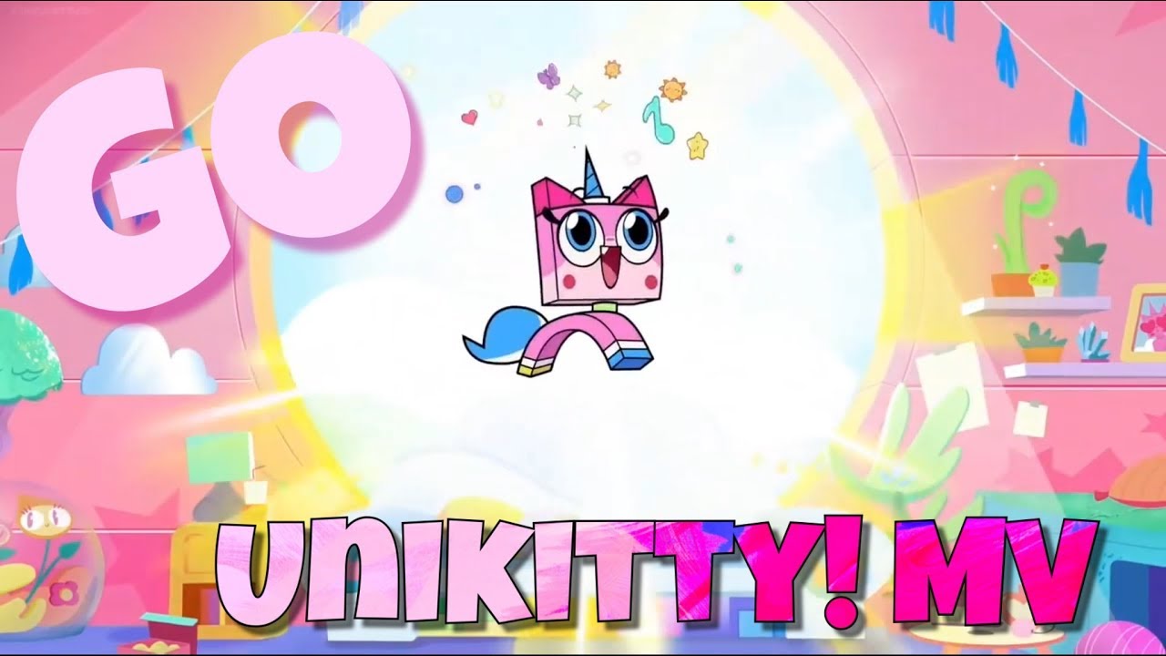 Unikitty! MV ~ GO