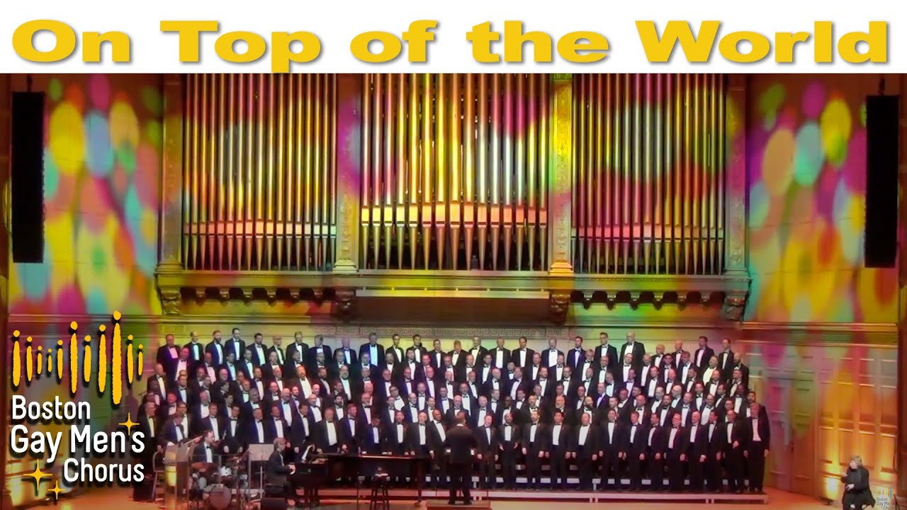 On Top of the World I Boston Gay Men's Chorus