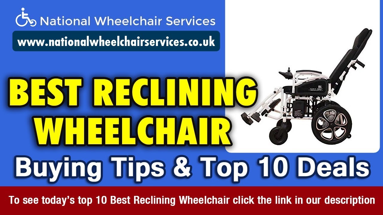 Reclining Wheelchair Buying Tips & Top 10 Deals