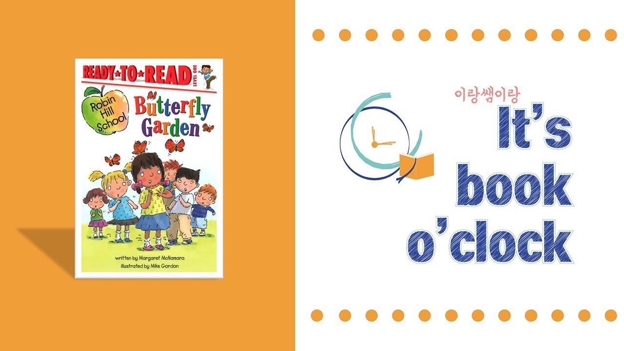 [It's book o'clock] Robin Hill School - Butterfly Garden  (read aloud)