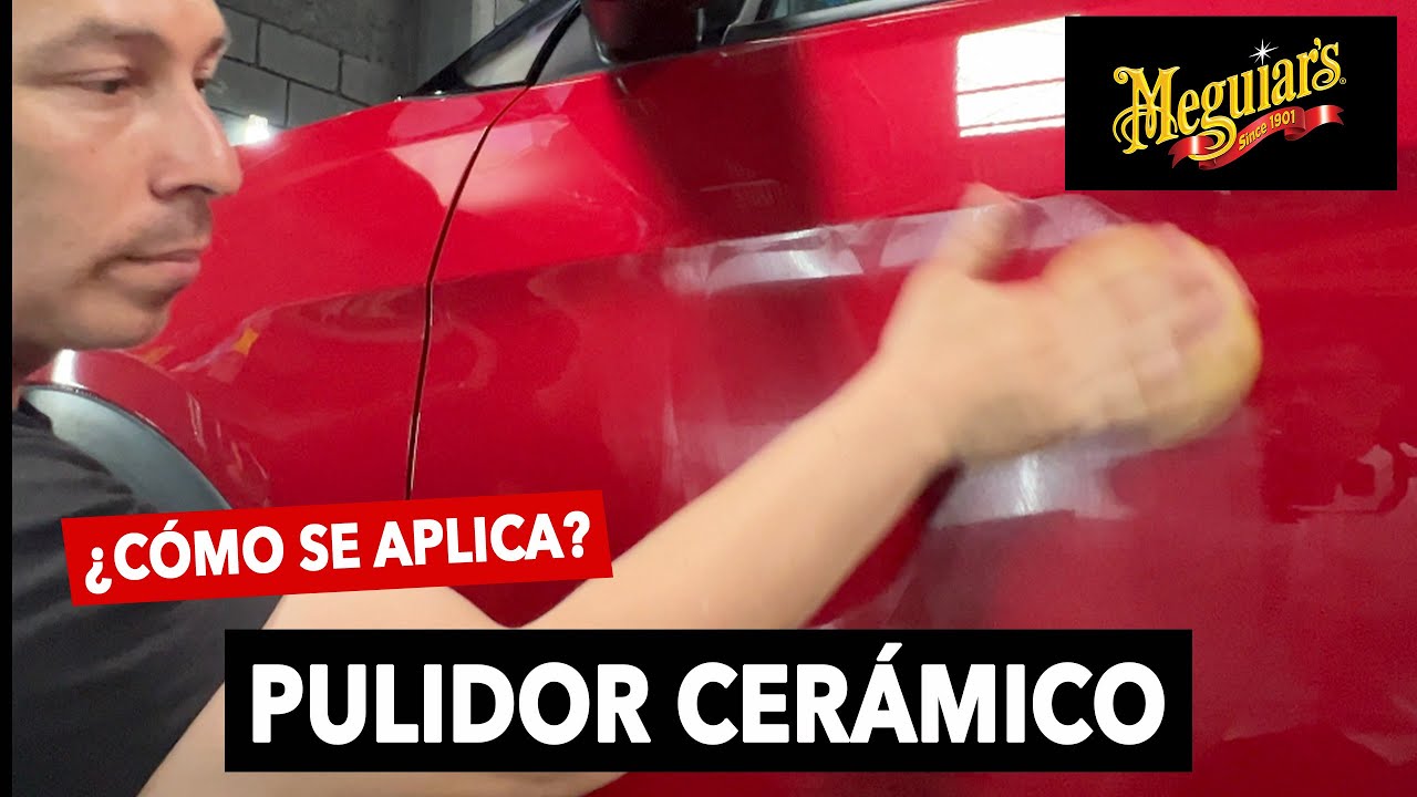 ¿CÓMO SE APLICA EL PULIDOR CERÁMICO DE MEGUIARS?