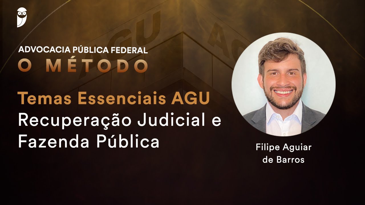 Temas Essenciais AGU: Recuperação Judicial e Fazenda Pública