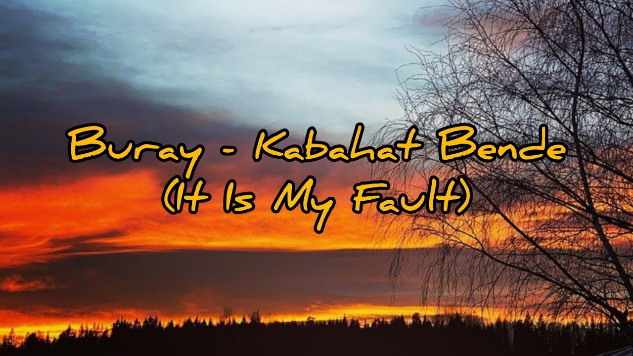 Buray - Kabahat Bende | T&uuml;rkiye | Turkish Song Lyrics and Subtitles