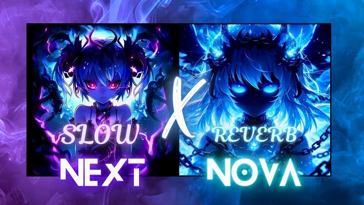 NEXT X NOVA (FUNK REMIX__SLOW + REVERB)