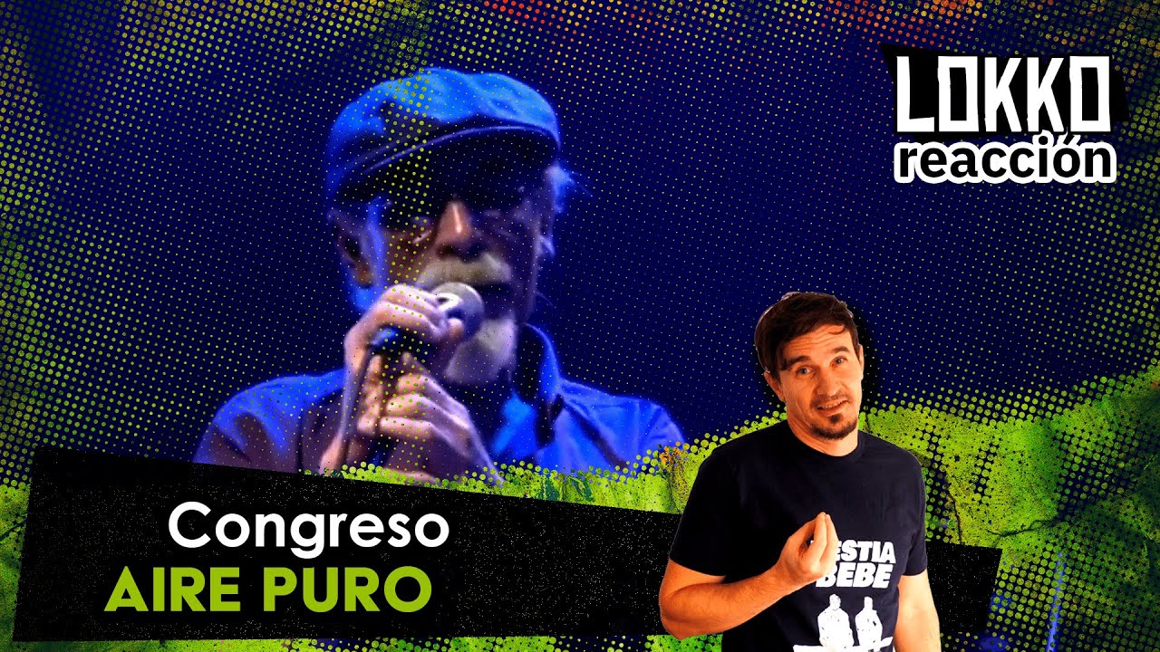 Reacción a Congreso - Aire Puro | Análisis de Lokko!