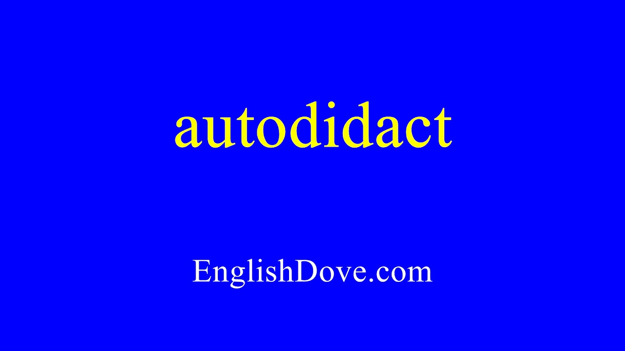 How to pronounce autodidact in American English.